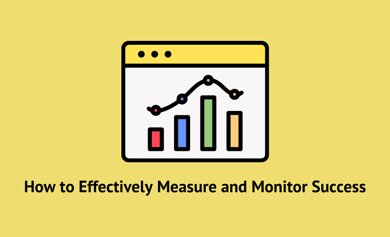 How to effectively measure and monitor success